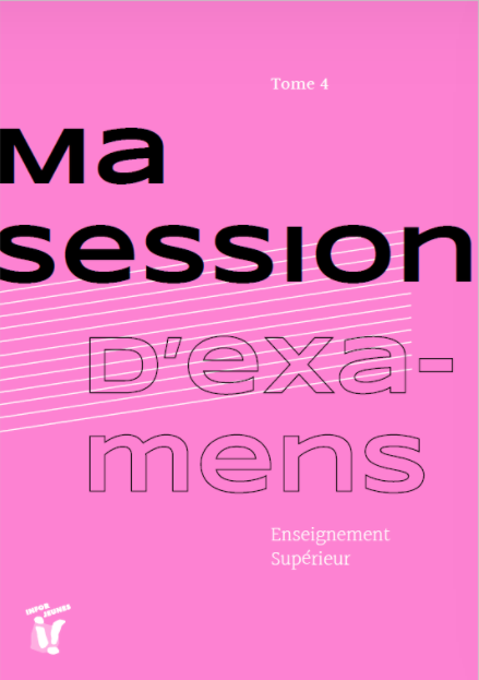 Tome 2 - Ma session d'examen - Enseignement supérieur - inforjeunes.be